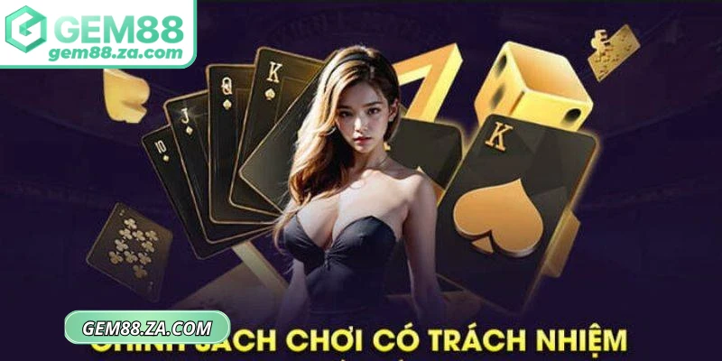 Chơi có trách nhiệm GEM88 là việc tham gia game có cách kiểm soát